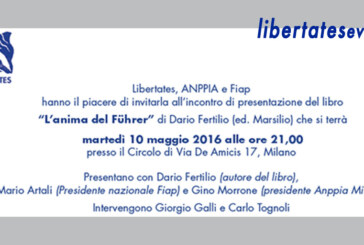 Libertates, ANPPIA e Fiap organizzano l’incontro di presentazione del libro “L’anima del Führer” di Dario Fertilio