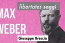 La lezione di Max Weber ( 1864 – 1920 ) e i quattro modi dell’ agire sociale