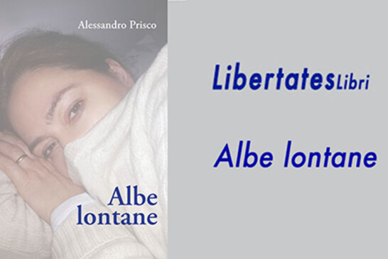 LibertatesLibri – “Albe lontane” di Alessandro Prisco