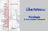 LibertatesLibri “Psicologia di artisti maledetti e delinquenti” di Alexander Bush